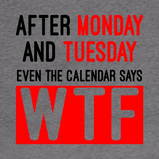 Even the calendar says WTF by AK production